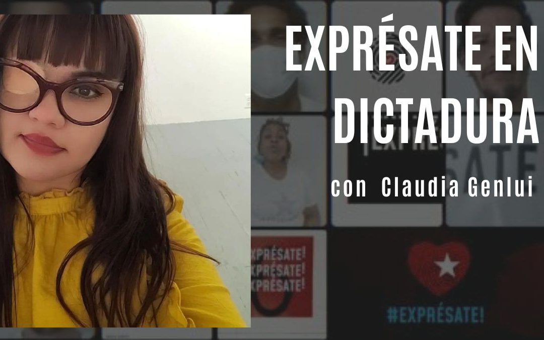 EXPRÉSATE EN DICTADURA CON CLAUDIA GENLUI