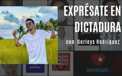 EXPRÉSATE EN DICTADURA CON GERLEYS RODRÍGUEZ